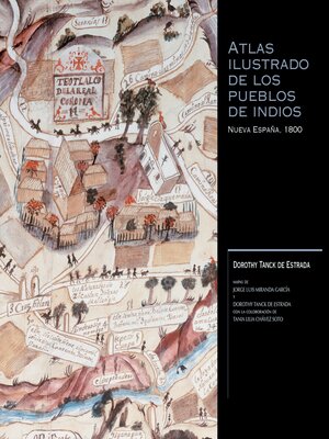 cover image of Atlas ilustrado de los pueblos de indios, Nueva España, 1800